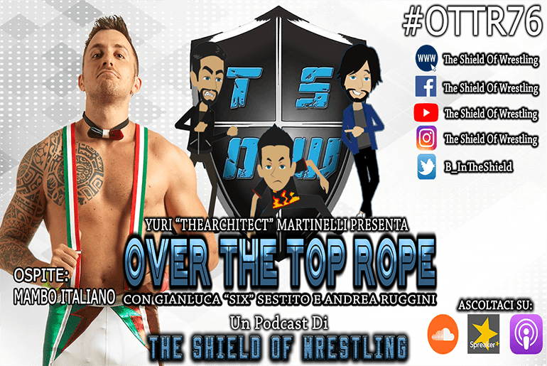 Over The Top Rope puntata N°76 - Hey Mambo! [Parte 2]