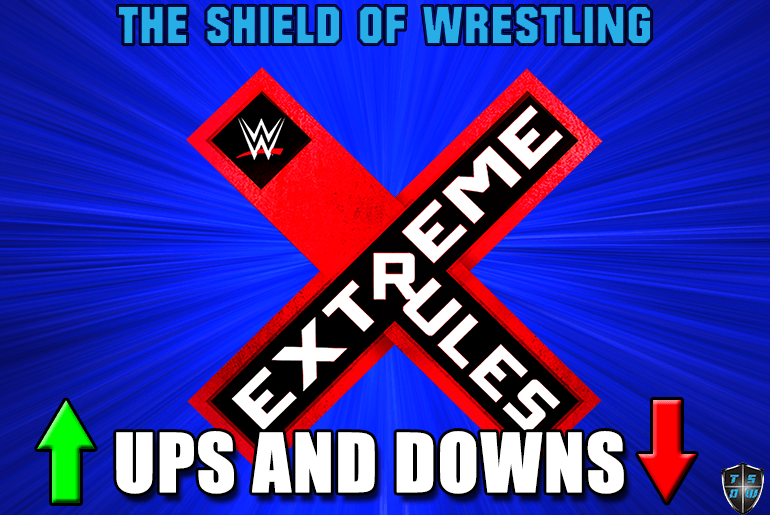 EXTREME RULES 2018 UPS AND DOWNS