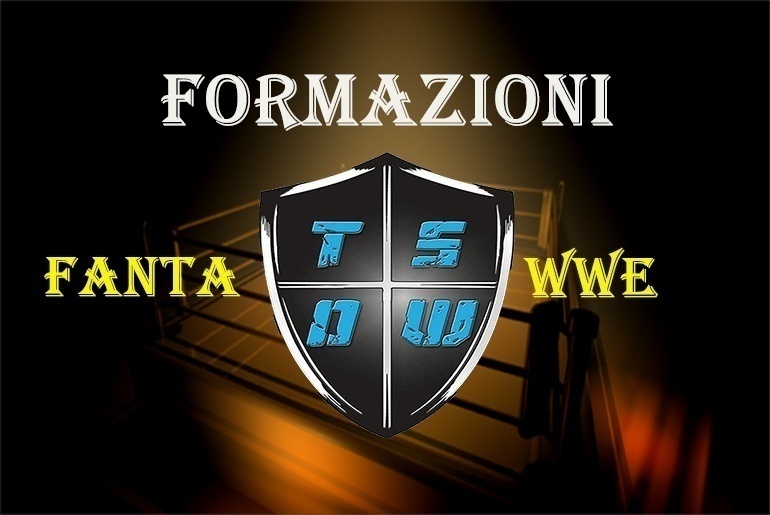 TSOW FantaWWE - INSERISCI LA TUA FORMAZIONE (07-10-2018)