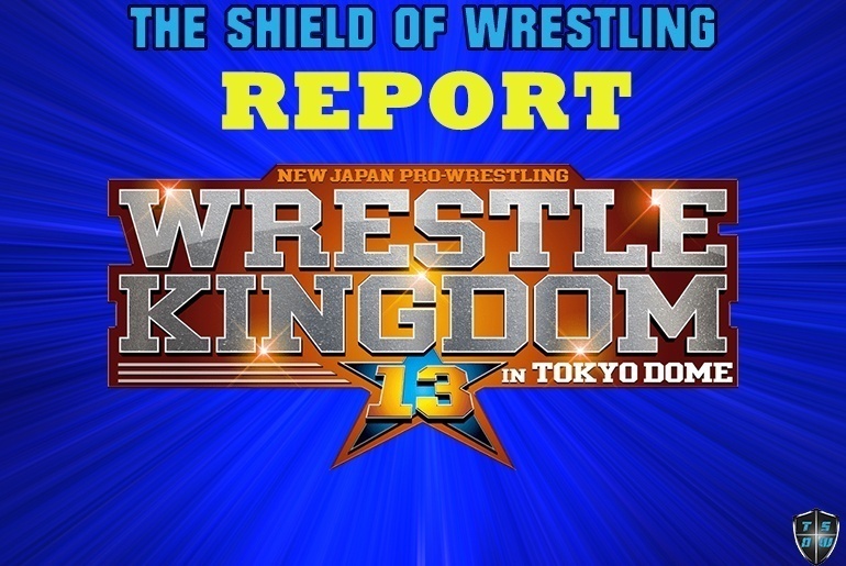 NJPW: WRESTLE KINGDOM 13 REPORT – (04-01-2019)