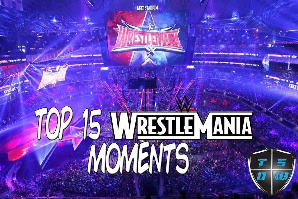 top 15 WrestleMania moments