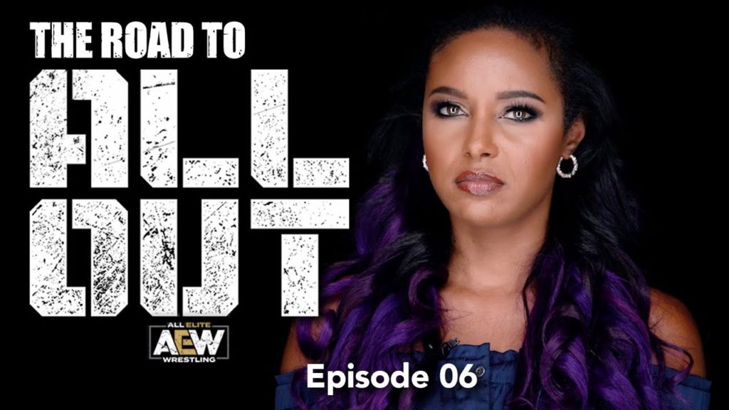 Report The Road To AEW All Out Episode 06