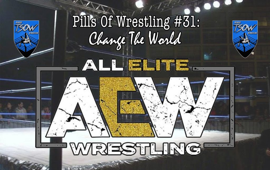 Pills Of Wrestling #31: Change The World - AEW