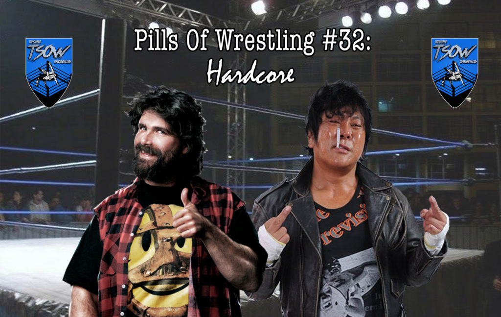 Pills Of Wrestling #32: Hardcore - Hardcore