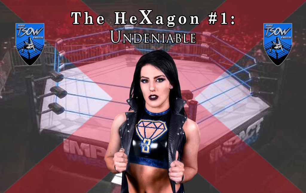 The HeXagon #1: Undeniable - Tessa Blanchard