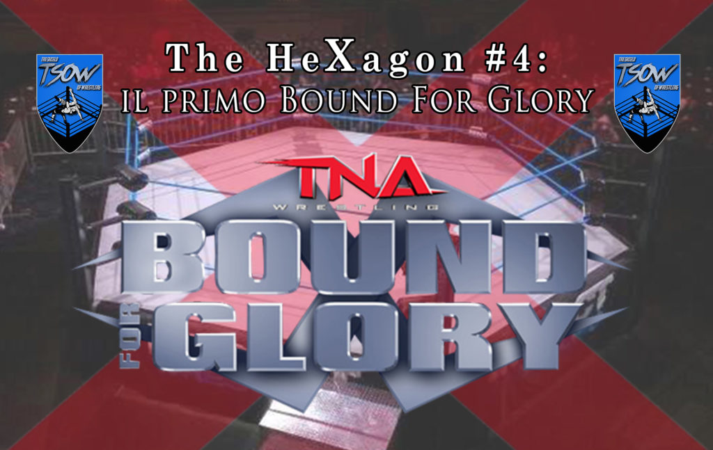 The HeXagon #4: il primo Bound For Glory - Bound For Glory