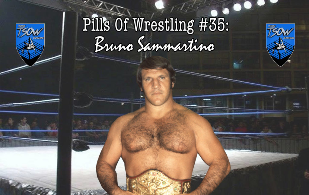 Pills Of Wrestling #35: Bruno Sammartino