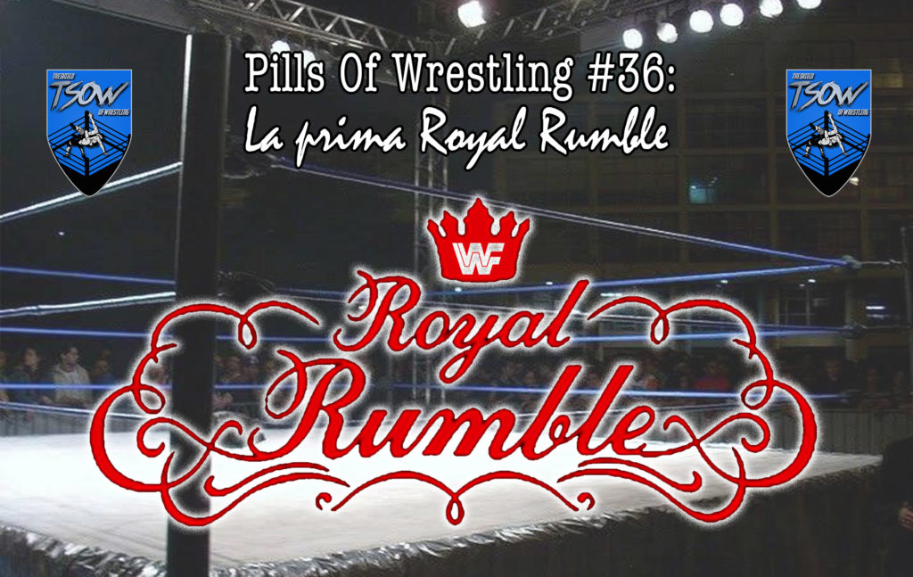 Pills Of Wrestling #36: La prima Royal Rumble