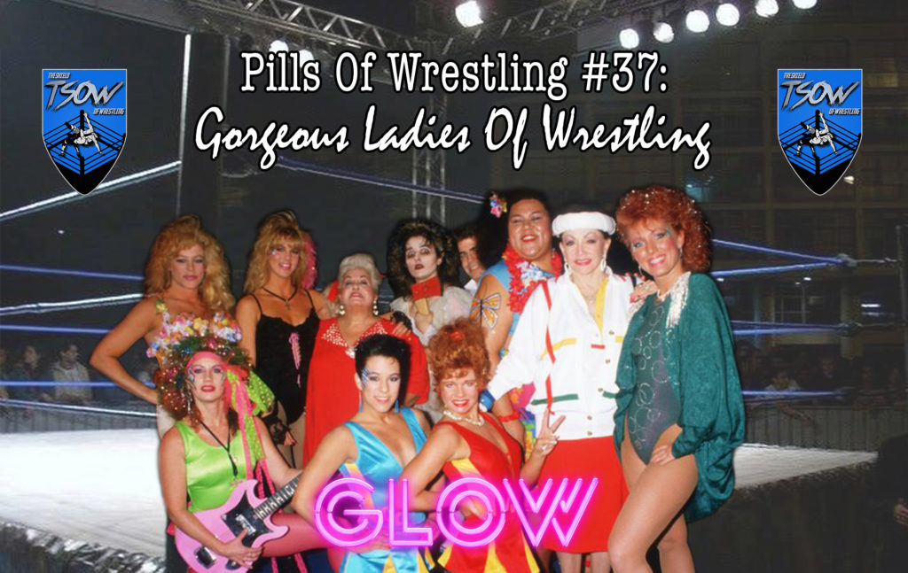 Pills Of Wrestling #37: Gorgeous Ladies Of Wrestling