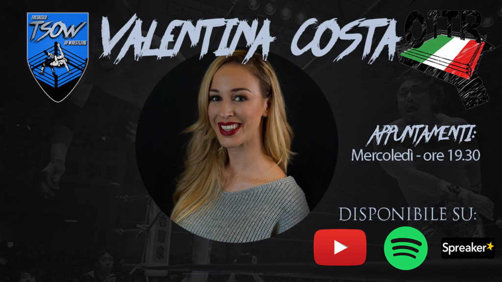 La Make Up Artist della WWE, Valentina Costa ad Over The Top Rope (S3E20)