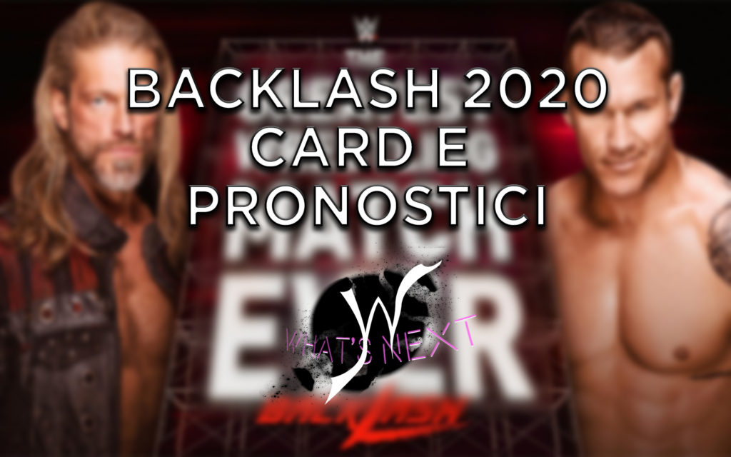 BACKLASH 2020: CARD E PRONOSTICI - What's Next #82