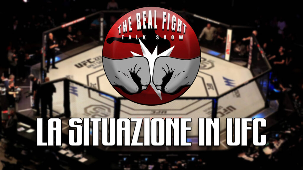 UFC: qual è la situazione attuale? - The Real FIGHT Talk Show Ep. 17