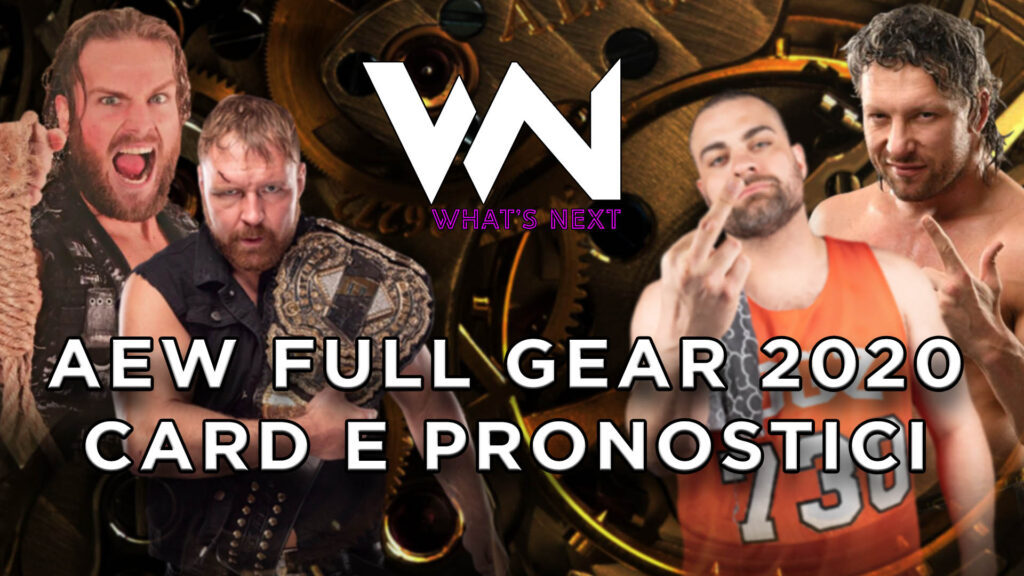 What's Next #98: AEW Full Gear 2020 card e pronostici