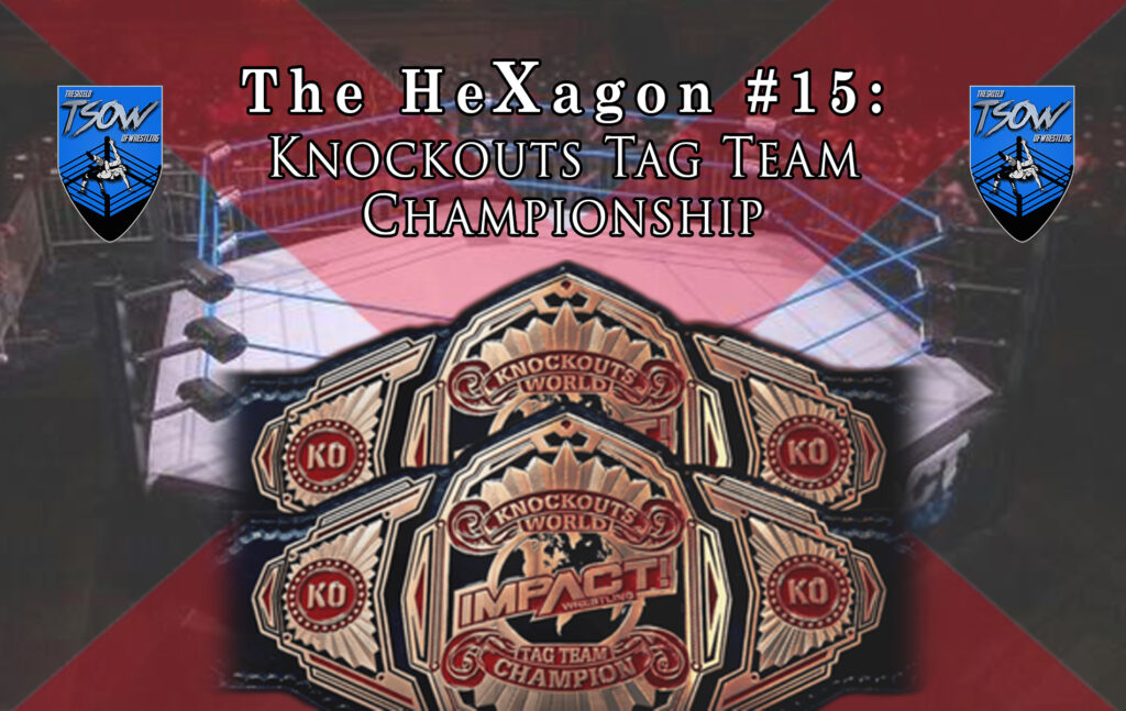 The HeXagon #15: Knockouts Tag Team Championship