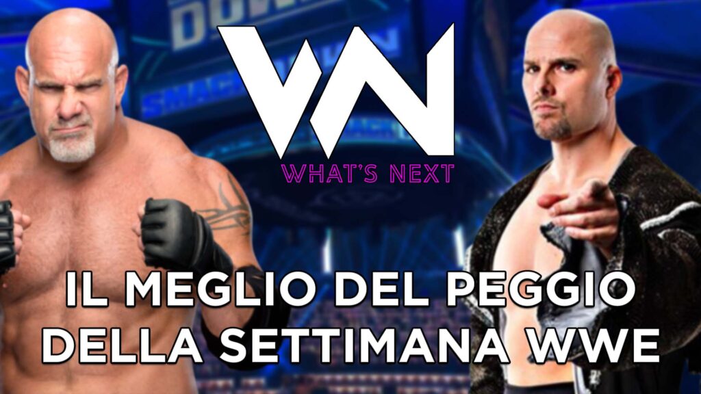 What's Next #107: Il meglio del peggio della settimana WWE