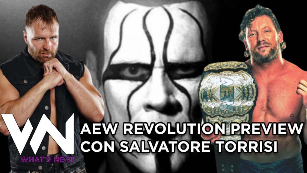 What's Next #114: AEW Revolution Preview con Salvatore Torrisi
