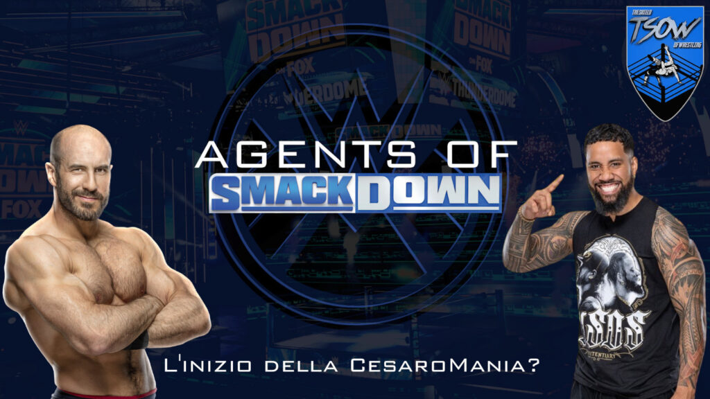 Agents Of SmackDown #2 SmackDown: Post Wrestlemania, verso la Cesaro-Mania?
