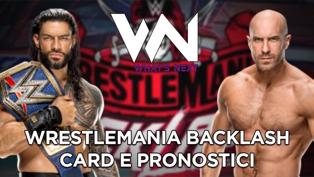 What's Now: WrestleMania Backlash card e pronostici