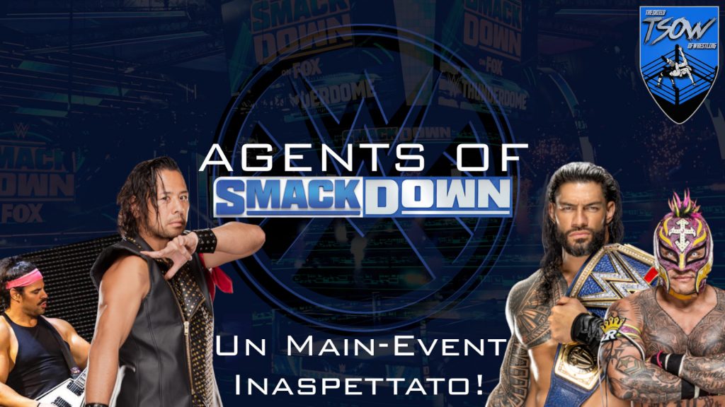 Agents Of SmackDown #11 Un main-event inaspettato!