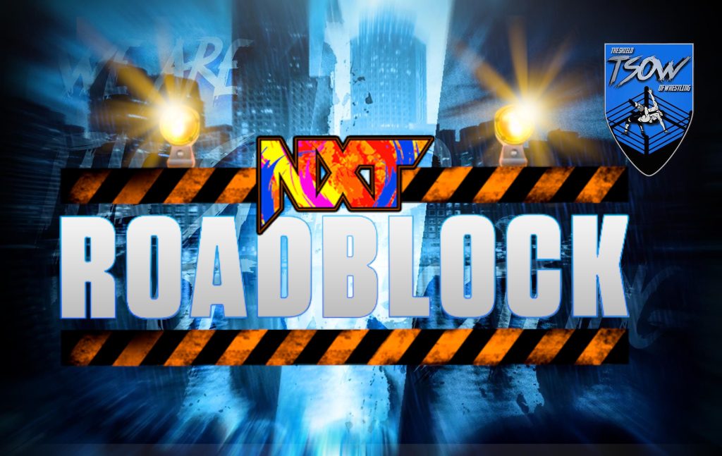 NXT: Roadblock 2022, arriva la prima scaletta
