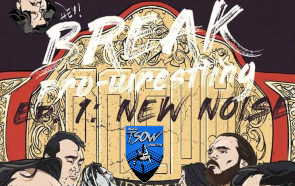 Break Pro Wrestling New Noise - Risultati dell'evento