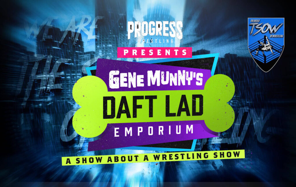 Gene Munny's Daft Lad Emporium 2023 - Risultati PROGRESS