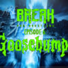 BREAK Episode 6: Goosebumps - Card dell'evento