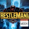 WrestleMania 41 Week, tutti gli eventi della settimana
