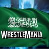 WrestleMania in Arabia Saudita nel 2027? Si apre la possibilità
